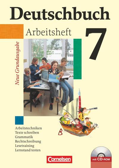 Deutschbuch 7. Schuljahr. Arbeitsheft mit Lösungen und CD-ROM. Neue Grundausgabe