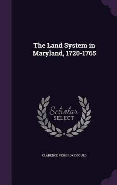 The Land System in Maryland, 1720-1765