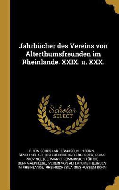 Jahrbücher Des Vereins Von Alterthumsfreunden Im Rheinlande. XXIX. U. XXX.