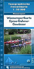 Wassersportkarte Spree-Dahme-Gewässer: Topographische Freizeitkarte 1:50000 (Topographische Wassersportkarten 1:50000, Land Brandenburg: Auf wasserabweisendem Spezialpapier)