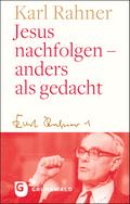 Jesus nachfolgen - anders als gedacht