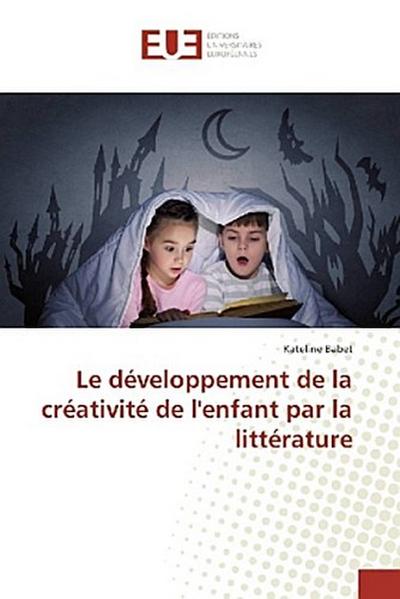 Le développement de la créativité de l’enfant par la littérature