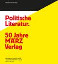 Politische Literatur und unpolitische Kunst. 50 Ja