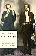 Collected Works of Billy the Kid - Michael Ondaatje