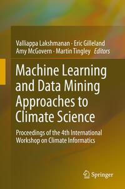 Machine Learning and Data Mining Approaches to Climate Science