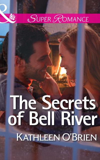 The Secrets Of Bell River (Mills & Boon Superromance) (The Sisters of Bell River Ranch, Book 4)