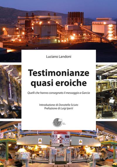 Testimonianze quasi eroiche. Quelli che hanno consegnato il messaggio a Garcia