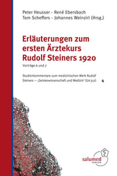 Erläuterungen zum ersten Ärztekurs Rudolf Steiners 1920 - Vorträge 6 und 7