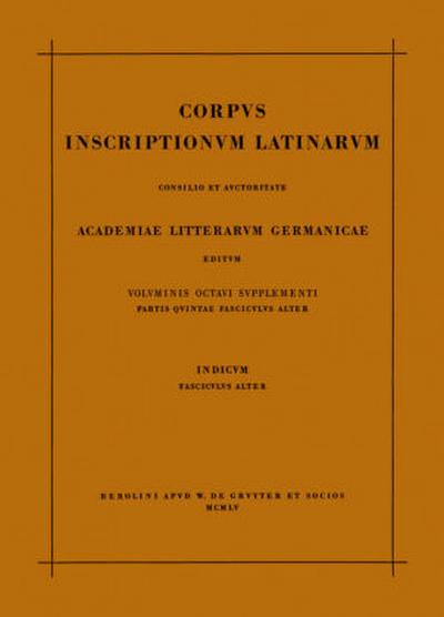 Corpus inscriptionum Latinarum. Inscriptiones Africae Latinae. Supplementum. Indices [Indicum fasciculus alter]