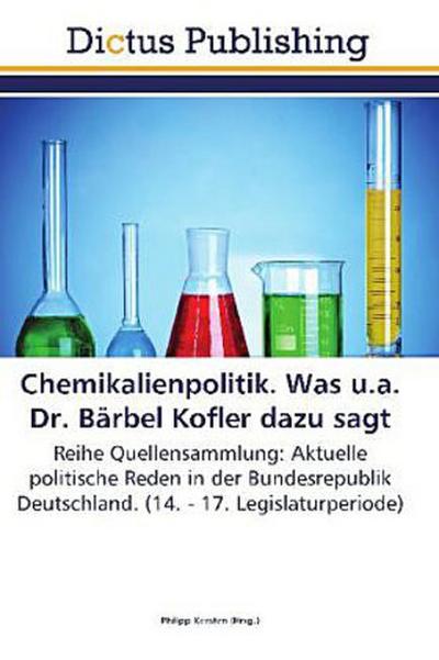 Chemikalienpolitik. Was u.a. Dr. Bärbel Kofler dazu sagt