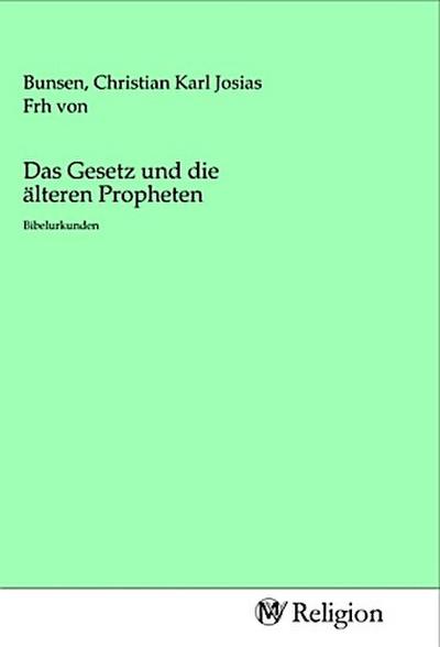 Das Gesetz und die älteren Propheten