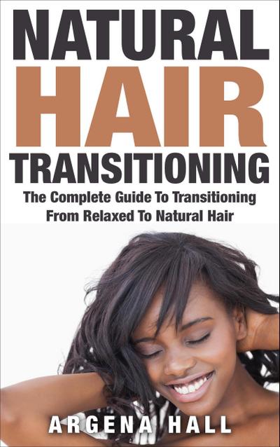 Natural Hair Transitioning: How To Transition From Relaxed To Natural Hair