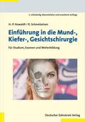 Einführung in die Mund-, Kiefer-, Gesichtschirurgie von Hans Peter Howaldt | Ebook