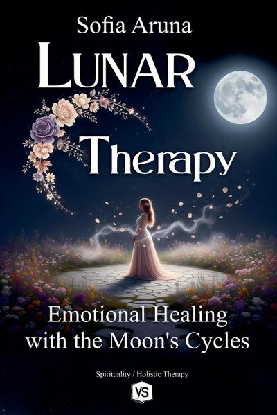 Lunar Therapy- Emotional Healing with the Moon’s Cycles