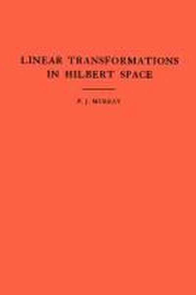 An Introduction to Linear Transformations in Hilbert Space