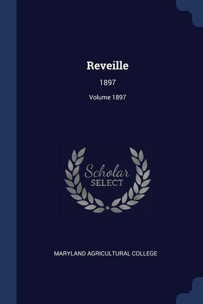 Reveille: 1897; Volume 1897