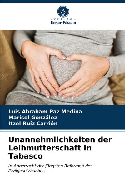 Unannehmlichkeiten der Leihmutterschaft in Tabasco