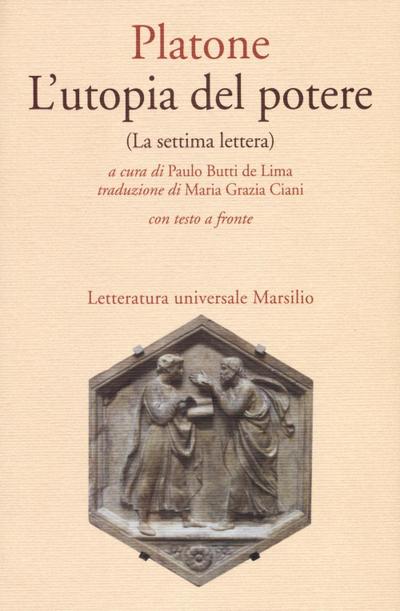 L’ utopia del potere (La settima lettera). Testo greco a fronte