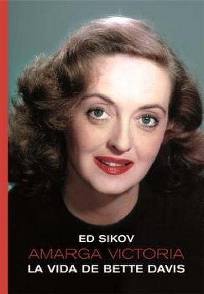 Amarga victoria : la vida de Bette Davis