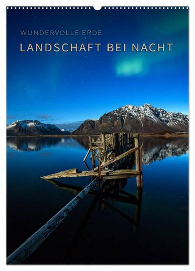 Landschaft bei Nacht (Wandkalender 2025 DIN A2 hoch), CALVENDO Monatskalender