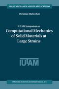 IUTAM Symposium on Computational Mechanics of Solid Materials at Large Strains