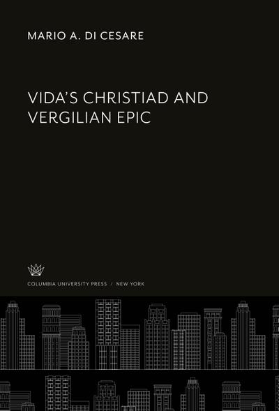 Vida’S Christiad and Vergilian Epic