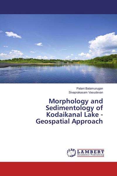 Morphology and Sedimentology of Kodaikanal Lake - Geospatial Approach