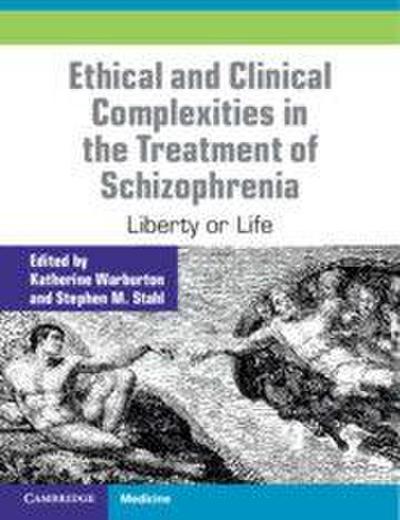 Ethical and Clinical Complexities in the Treatment of Schizophrenia