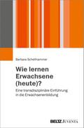 Wie lernen Erwachsene (heute)?