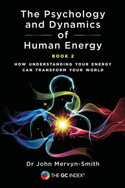 The Psychology and Dynamics of Human Energy Book 2