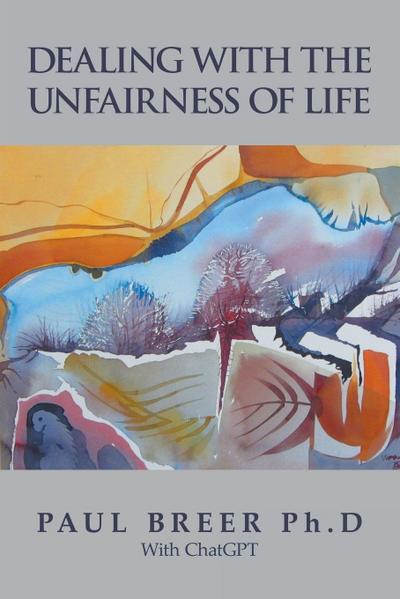 Dealing with                  the                             Unfairness of Life