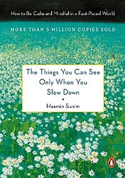 Things You Can See Only When You Slow Down