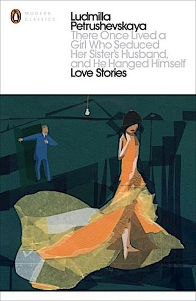 There Once Lived a Girl Who Seduced Her Sister’s Husband, And He Hanged Himself: Love Stories