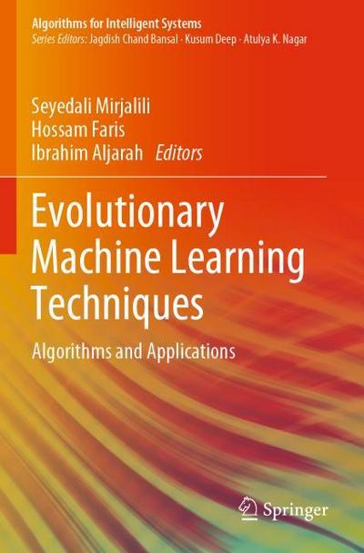 Evolutionary Machine Learning Techniques