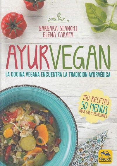 Ayurvegan : la cocina vegana encuentra la tradición ayurvédica