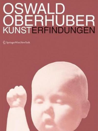 Oswald Oberhuber: Kunsterfindungen