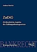 ZaDiG - Zivilrechtl. Aspekte des Zahlungsdienstegesetzes: Diskussionsreihe Bank & Börse, Band 45