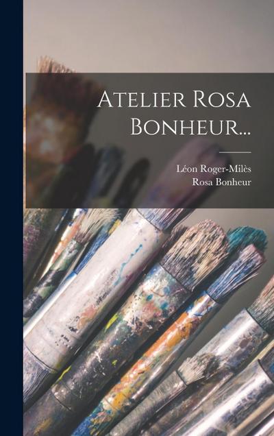 Atelier Rosa Bonheur...