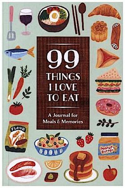 99 Things I Love to Eat (Guided Journal)