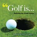 Golf Is . . .