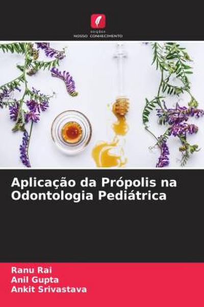 Aplicação da Própolis na Odontologia Pediátrica