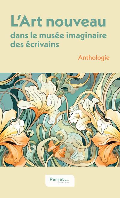L’Art nouveau dans le musée imaginaire des écrivains