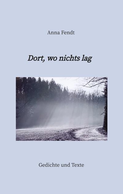 Dort, wo nichts lag