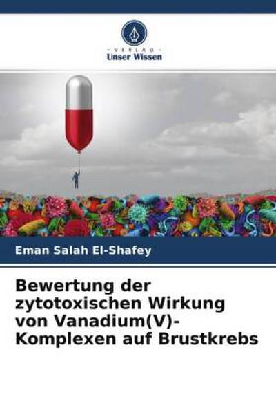 Bewertung der zytotoxischen Wirkung von Vanadium(V)-Komplexen auf Brustkrebs
