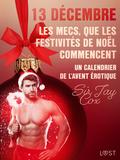 13 décembre : Les mecs, que les festivités de Noël commencent - Un calendrier de l’Avent érotique
