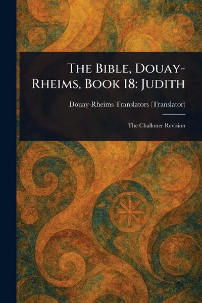 The Bible, Douay-Rheims, Book 18