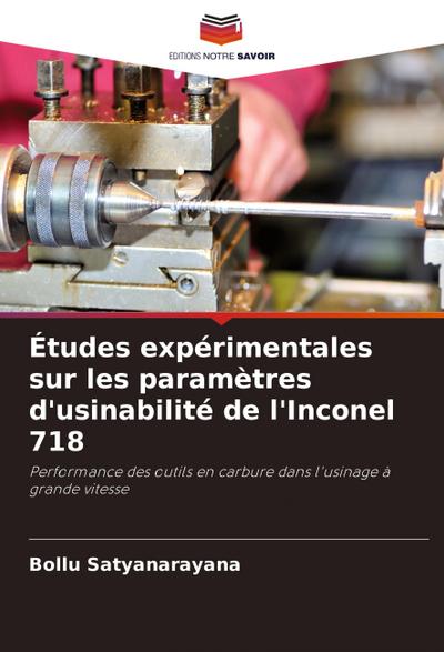 Études expérimentales sur les paramètres d’usinabilité de l’Inconel 718