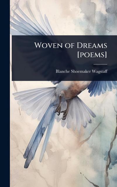 Woven of Dreams [poems]