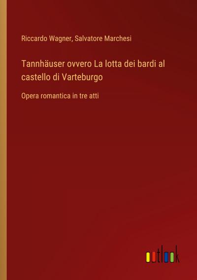Tannhäuser ovvero La lotta dei bardi al castello di Varteburgo