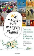 ’Was machen wir morgen, Mama?’ Östlich